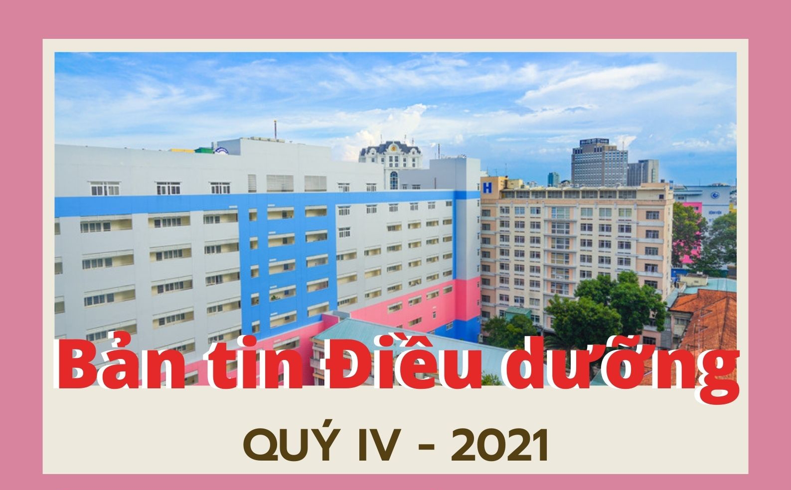 Bản tin điều dưỡng Quí 4/2021 - Bệnh viện Từ Dũ